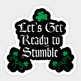 Let Get Ready to Stumble Sticker